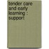 Tender Care And Early Learning : Support