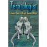 Teratologist - Trade Paperback by Wrath James White