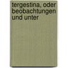 Tergestina, Oder Beobachtungen Und Unter door Johann Ludwig Gravenhorst