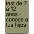 Test de 7 a 12 Anos - Conoce a Tus Hijos