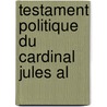 Testament Politique Du Cardinal Jules Al door Joseph Marie Durey De Morsan