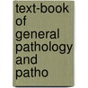 Text-Book Of General Pathology And Patho door Richard Thoma