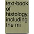 Text-Book Of Histology, Including The Mi