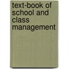 Text-Book Of School And Class Management door Felix Arnold
