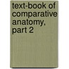 Text-Book of Comparative Anatomy, Part 2 door Henry Meyners Bernard
