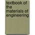 Textbook of the Materials of Engineering