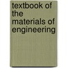 Textbook of the Materials of Engineering door Herbert Fisher Moore
