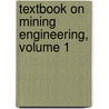 Textbook on Mining Engineering, Volume 1 door Schools International C