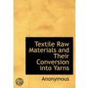 Textile Raw Materials And Their Conversi door Onbekend
