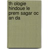 Th Ologie Hindoue Le Prem Sagar Oc An Da by Pierre Eug ne Lamairesse