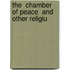 The  Chamber Of Peace  And Other Religiu