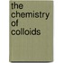 The  Chemistry  Of  Colloids