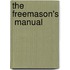 The  Freemason's  Manual