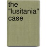 The "Lusitania" Case door Albert Edward Henschel
