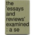 The 'Essays And Reviews' Examined : A Se