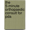 The 5-Minute Orthopaedic Consult For Pda door Paul D. Sponseller