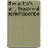 The Actor's Art; Theatrical Reminiscence