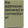 The Addresses Delivered In Connection Wi by First Presbyterian Church