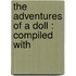 The Adventures Of A Doll : Compiled With
