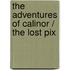 The Adventures Of Calinor / The Lost Pix