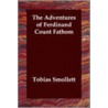 The Adventures Of Ferdinand Count Fathom door Tobias Smollett