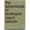 The Adventures Of Ferdinand Count Fathom door Onbekend