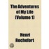 The Adventures Of My Life (Volume 1)