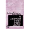 The Adventures Of Nevil Brooke, Volume I by Christopher James Riethmuller