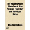 The Adventures Of Oliver Twist, Also Pic door Charles Dickens