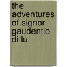 The Adventures Of Signor Gaudentio Di Lu by Simon Berington