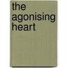 The Agonising Heart door Fran�Ois Ren� Blot