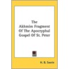 The Akhmim Fragment Of The Apocryphal Go door Onbekend