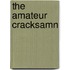 The Amateur Cracksamn