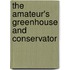 The Amateur's Greenhouse And Conservator