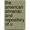 The American Almanac And Repository Of U by Unknown