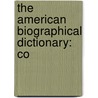 The American Biographical Dictionary: Co by Unknown