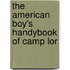 The American Boy's Handybook Of Camp Lor