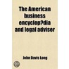 The American Business Encyclop Dia And L door John Davis Long