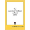 The American Cardinal: A Novel (1871) door Onbekend