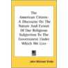 The American Citizen: A Discourse On The door Onbekend