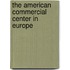 The American Commercial Center In Europe