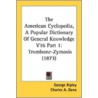 The American Cyclopedia, A Popular Dicti door Onbekend