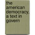 The American Democracy, A Text In Govern