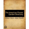 The American Flower Garden Directory by Unknown