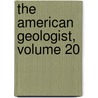 The American Geologist, Volume 20 door Onbekend
