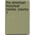 The American Historical Review, Volume 1