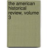 The American Historical Review, Volume 3 door Robert Livingston Schuyler