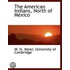 The American Indians, North Of Mexico