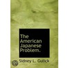The American Japanese Problem. by Sidney L. Gulick