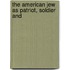 The American Jew As Patriot, Soldier And